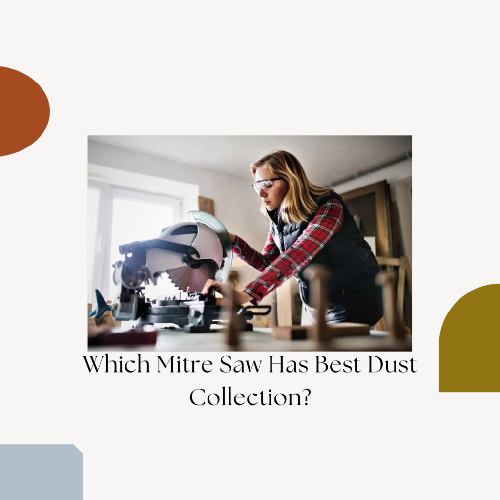 Which Mitre Saw Has Best Dust Collection