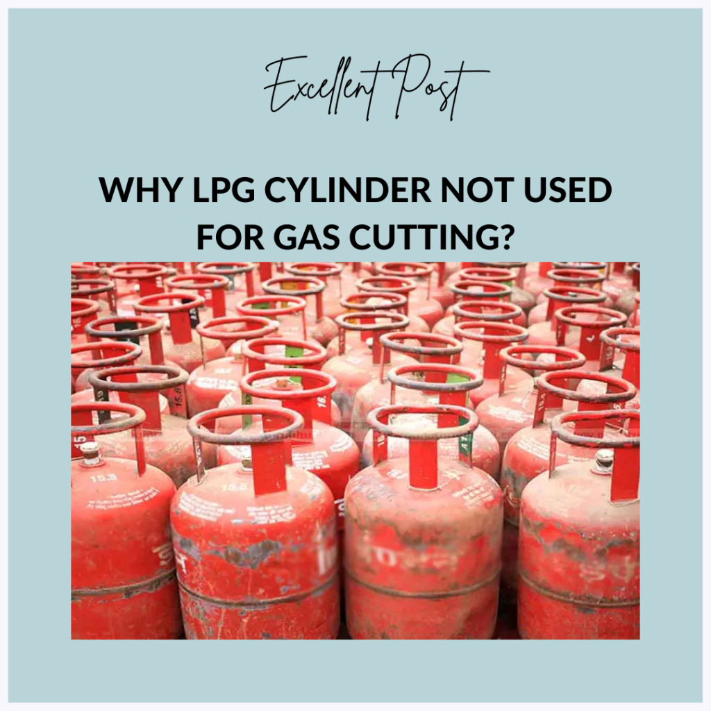 Why LPG Cylinder Not Used for Gas Cutting?