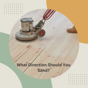 What Direction Should You Sand?
