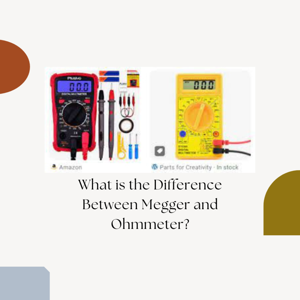 What is the Difference Between Megger and Ohmmeter?